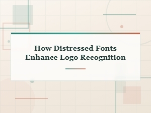 How Distressed Fonts Enhance Logo Recognition