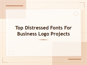 Top Distressed Fonts for Business Logo Projects