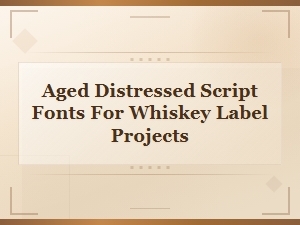 Vintage Distressed Script Fonts for Whiskey Label Design Projects